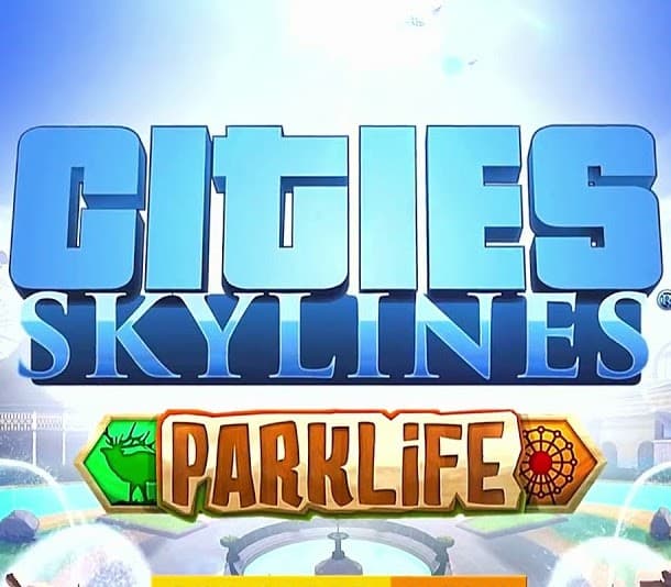 Cities: Skylines - Parklife DLC RU/CIS PC Steam CD Key