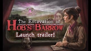 The Excavation of Hob's Barrow Steam CD Key trailer 1