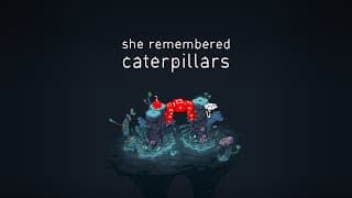 She Remembered Caterpillars Steam CD Key trailer 1